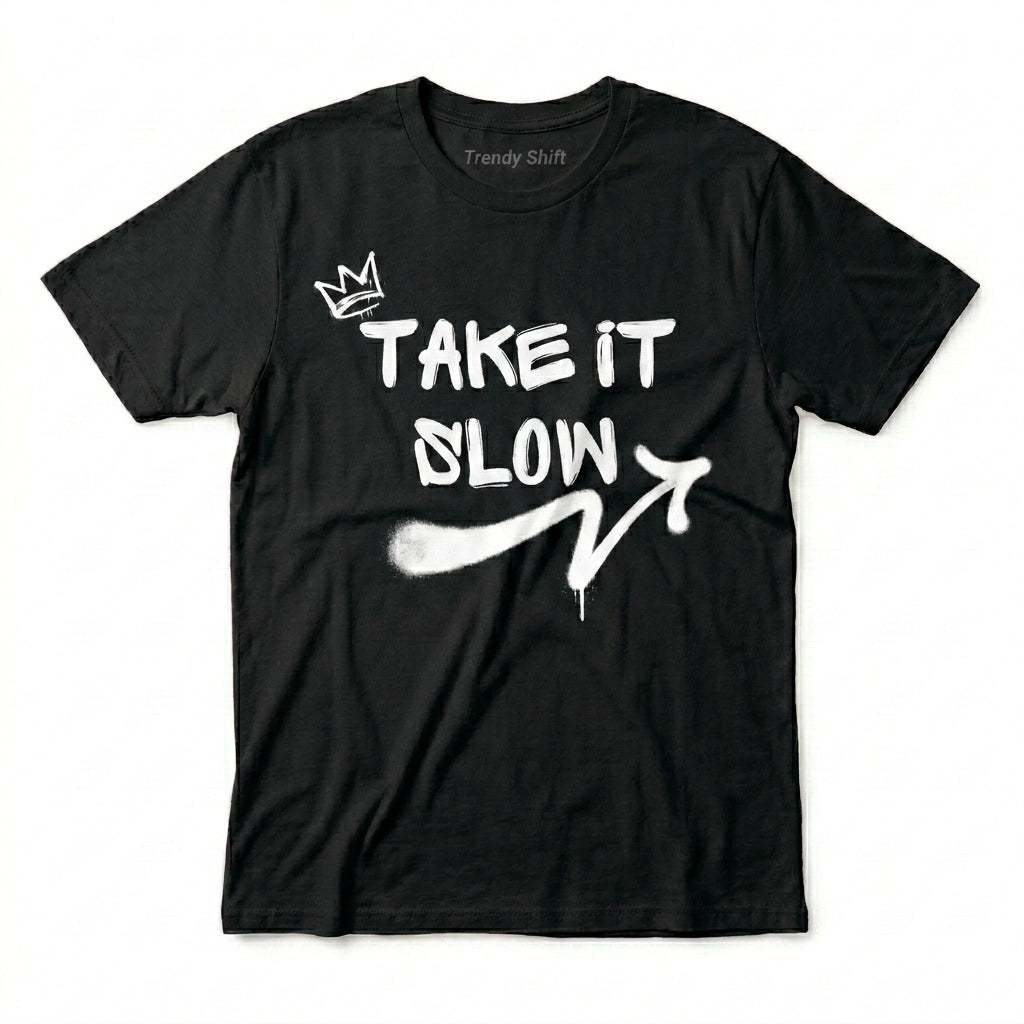 Take It Slow T-shirt