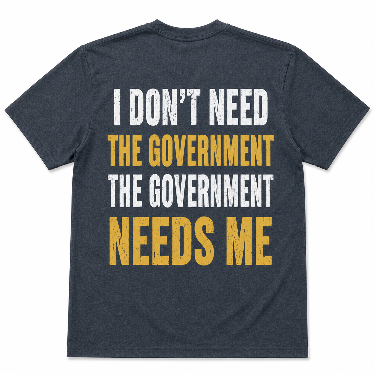 I Don't Need The Government, The Government Needs Me