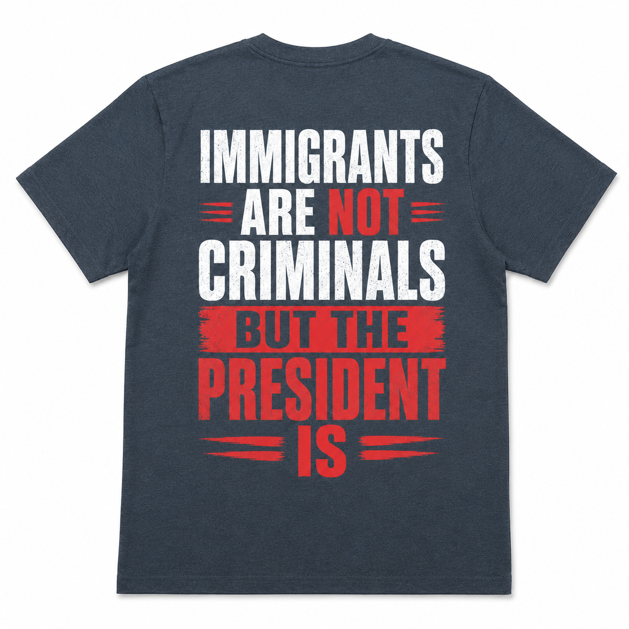 Immigrants Are Not Criminals, But the President Is