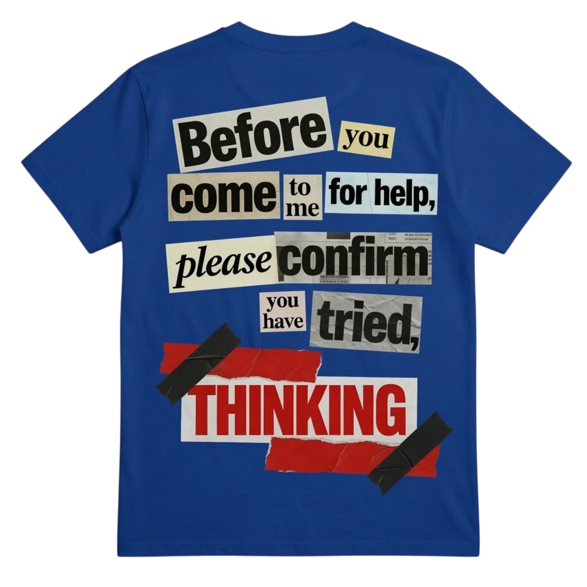 Confirm You Have Tried Thinking T-shirt