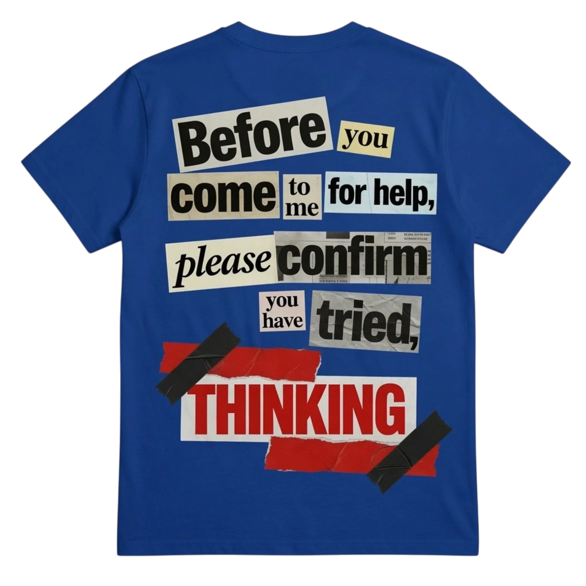 Confirm You Have Tried Thinking T-shirt