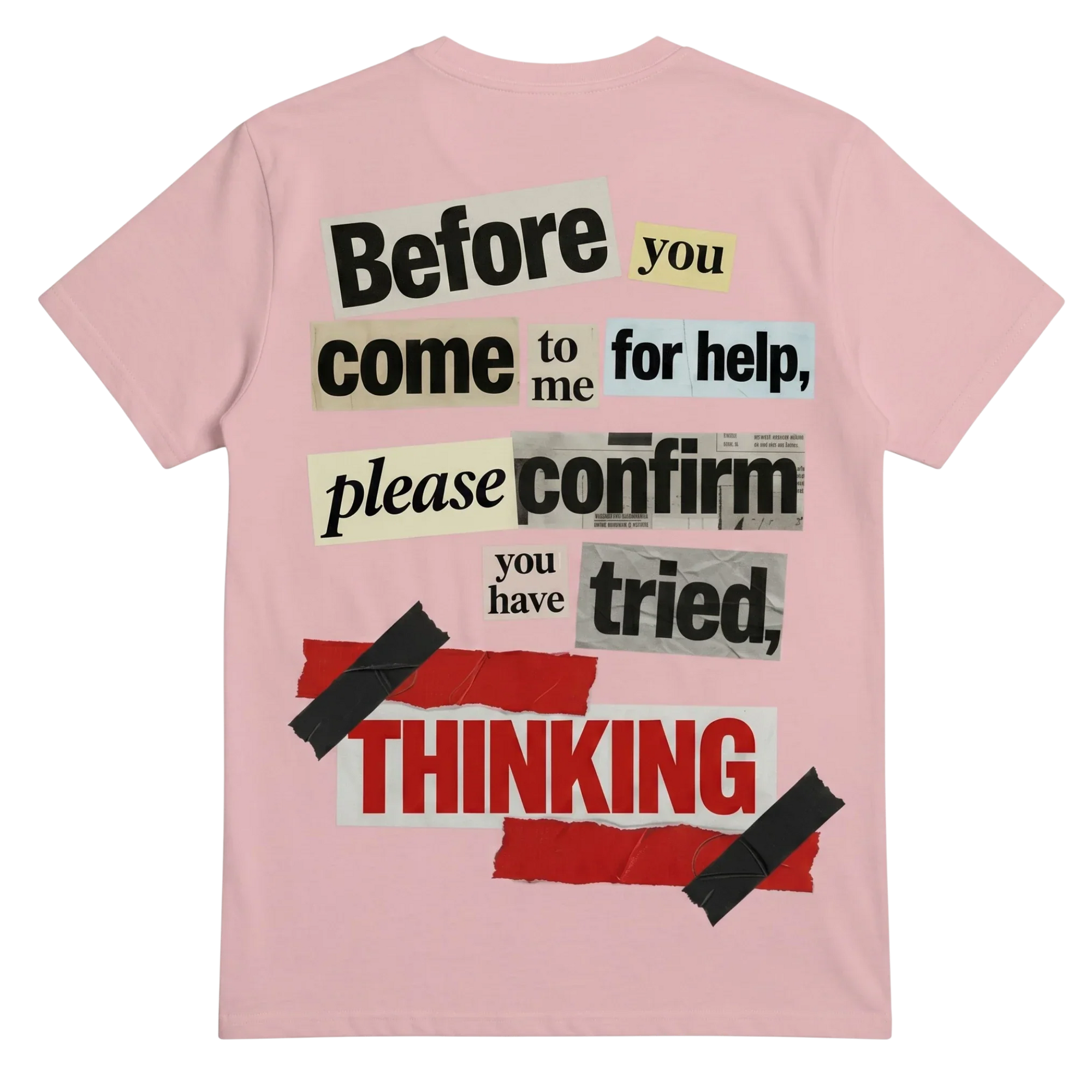 Confirm You Have Tried Thinking T-shirt