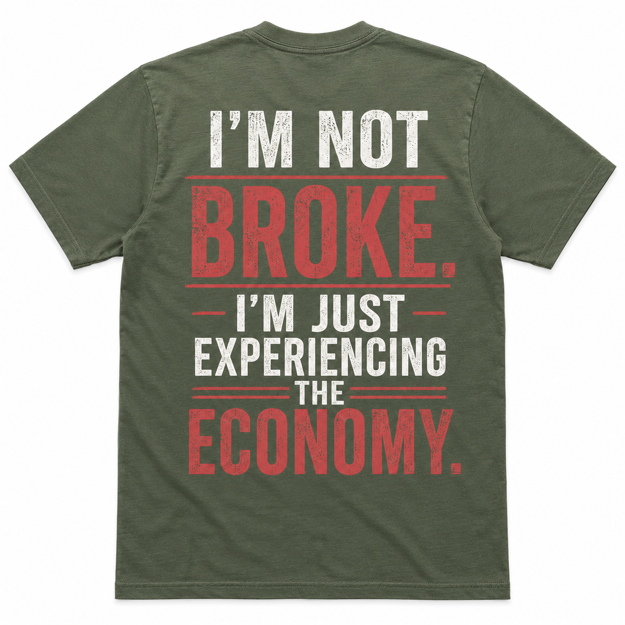 I’m Not Broke Economy Humor T-Shirt