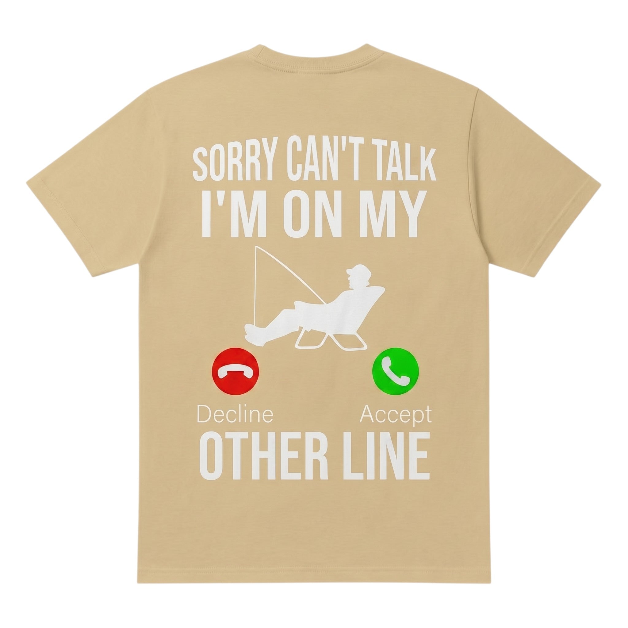TrendyShift.Com beige cotton t-shirt with Sorry can't talk I'm on my other line fishing graphic on the back