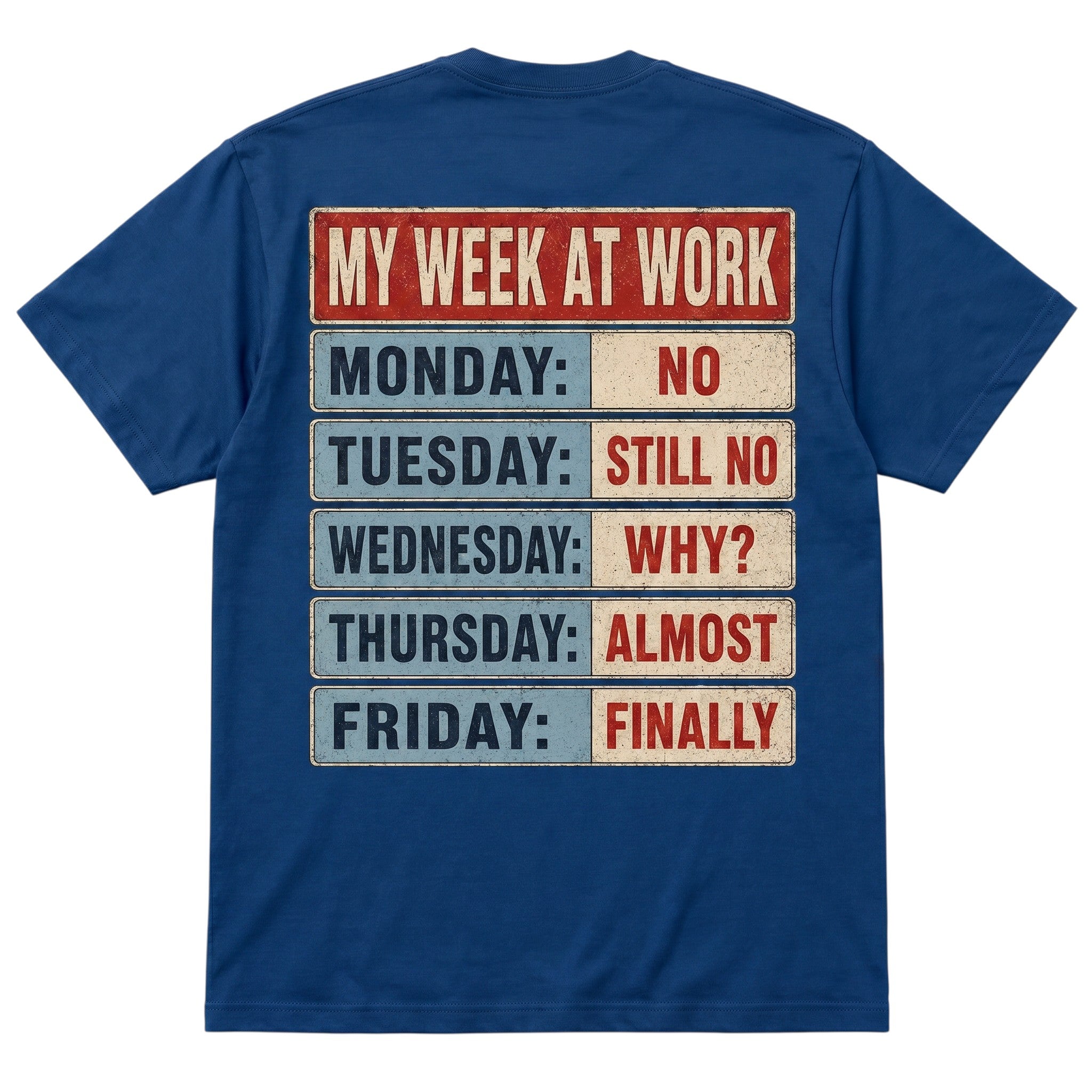 TrendyShift.Com blue cotton t-shirt with My Week At Work vintage-style graphic print on the back