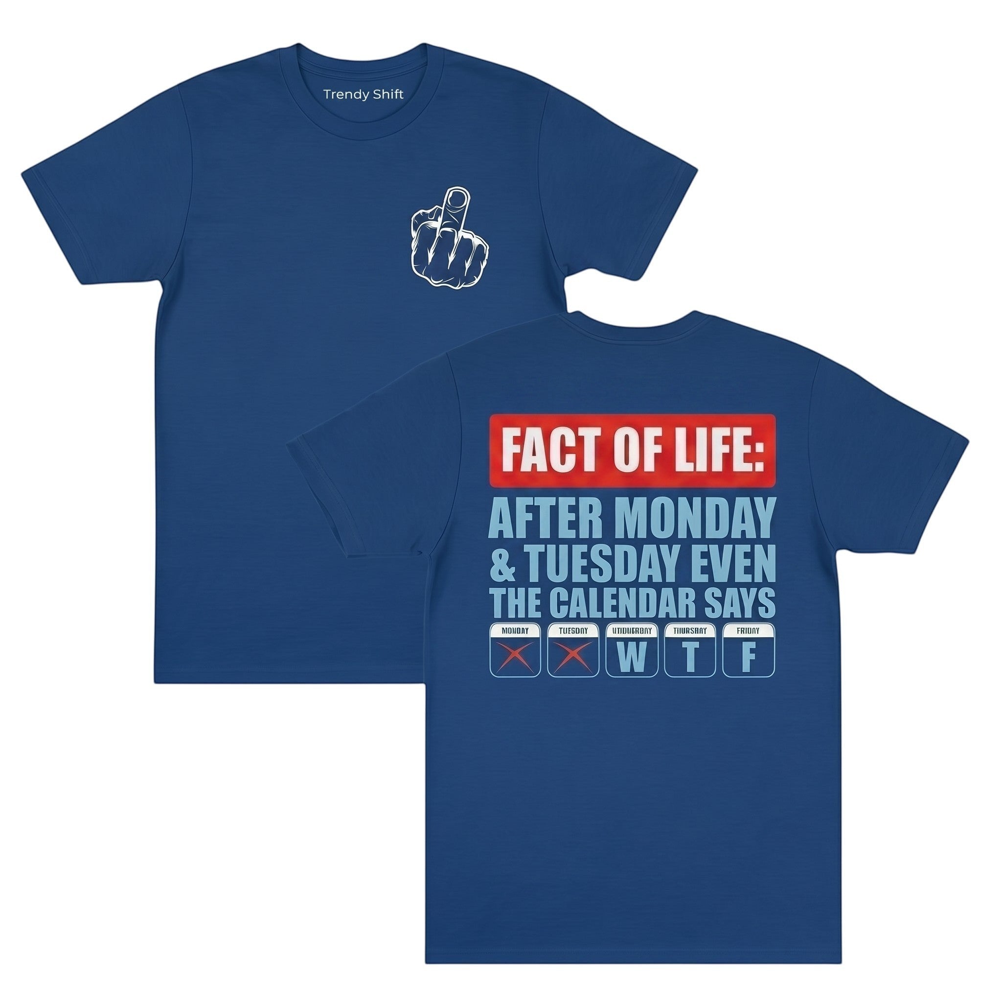 TrendyShift.Com blue graphic t-shirt featuring a middle finger on the front and a calendar WTF quote on the back.
