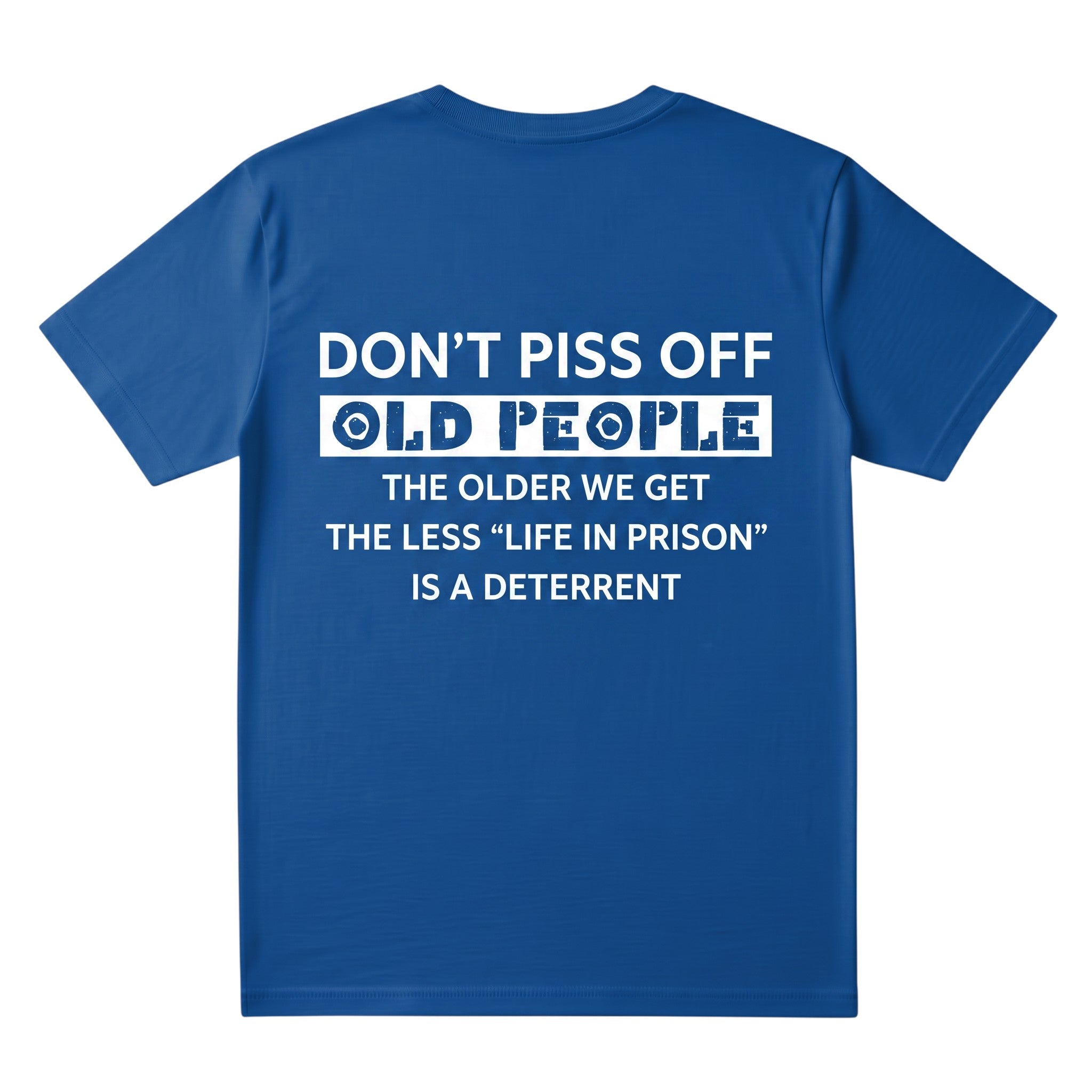 TrendyShift.Com blue cotton unisex graphic t-shirt with bold white text featuring a humorous quote about old people.