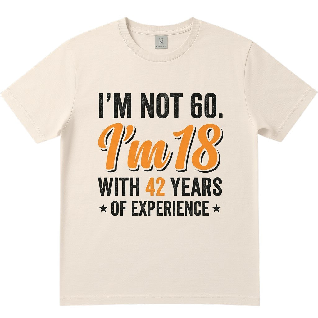 TrendyShift.Com cream 100% cotton t-shirt with vintage typography quote about turning 60 with 42 years of experience.