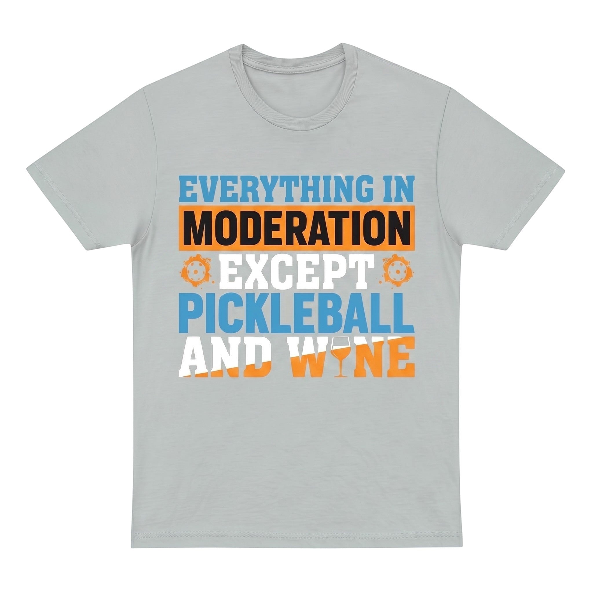 TrendyShift.Com grey unisex cotton t-shirt with Everything in moderation except Pickleball and wine graphic print