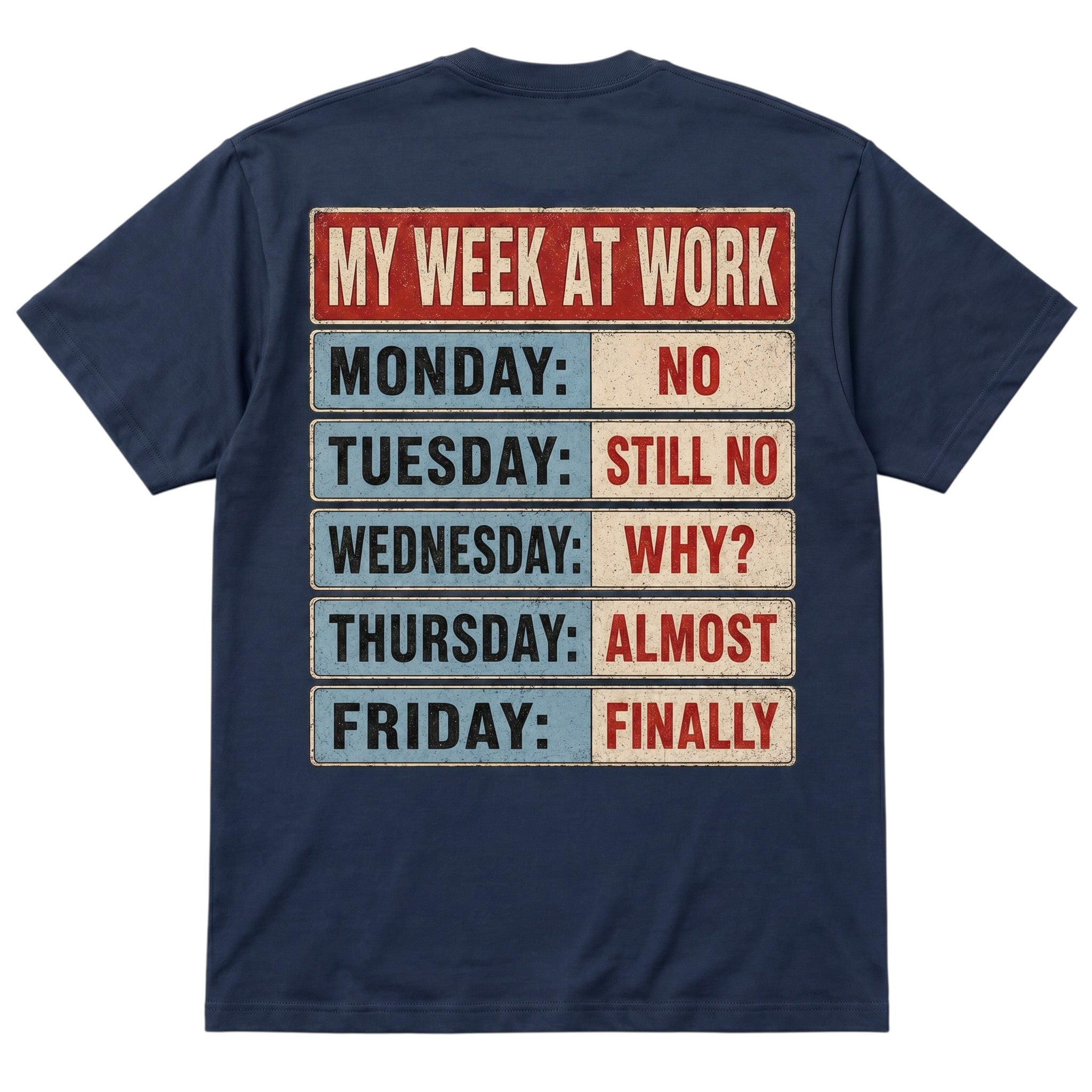 TrendyShift.Com navy blue 100% cotton t-shirt with My Week At Work vintage-style graphic print on the back