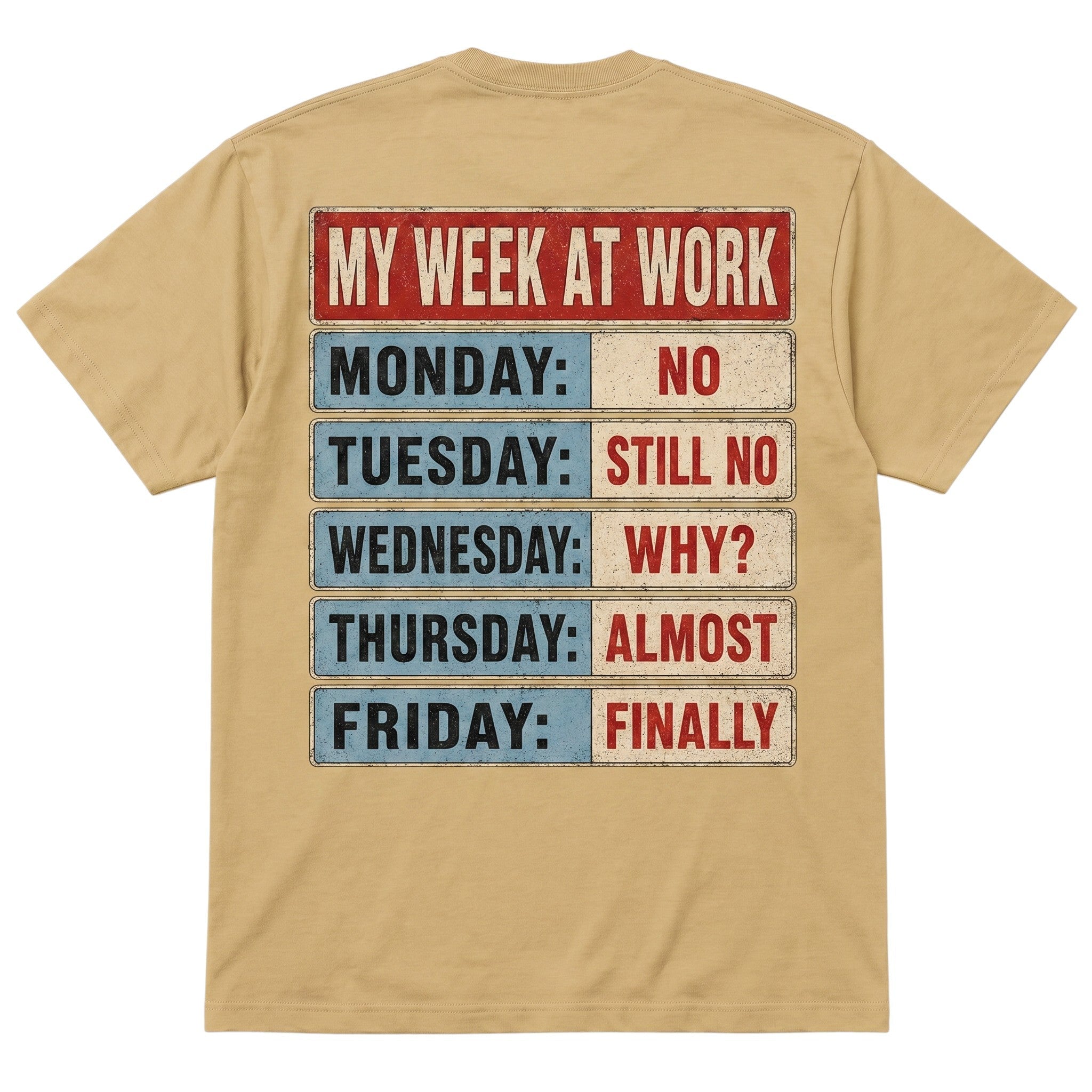 TrendyShift.Com sand-colored 100% cotton t-shirt featuring a vintage-style My Week At Work graphic on the back.