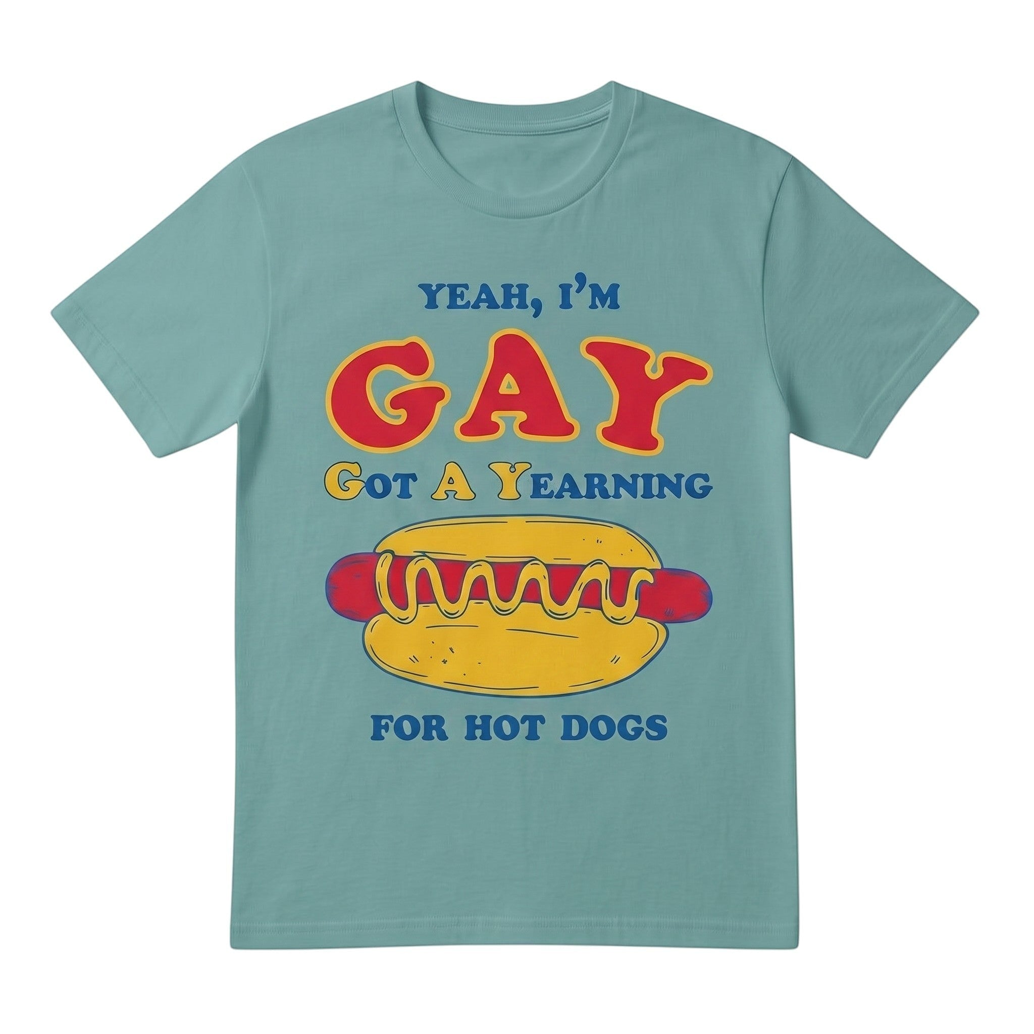 TrendyShift.Com teal cotton t-shirt with Yeah I'm GAY Got A Yearning for HOT DOGS graphic print