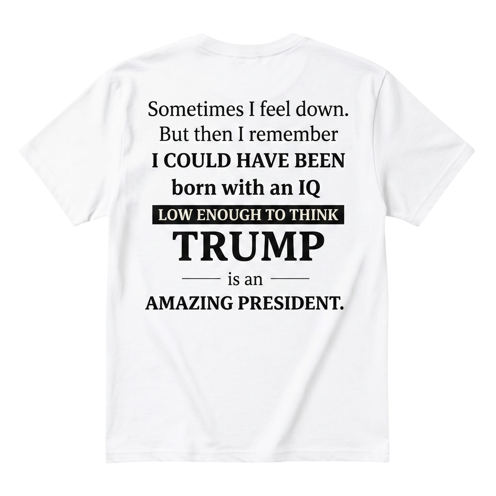 TrendyShift.Com white unisex cotton t-shirt featuring bold black satirical political typography on the back.